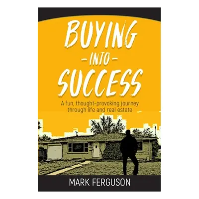 "Buying Into Success: A fun, thought-provoking journey through life and real estate." - "" ("Hel