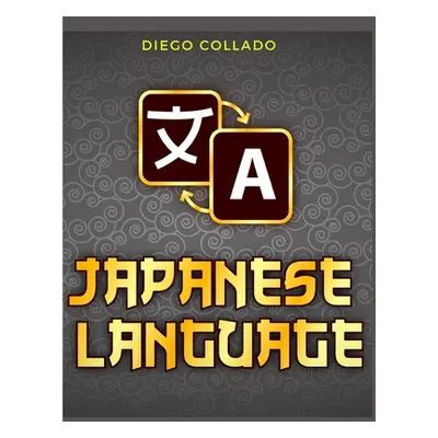 "Grammar of the Japanese Language: A Japanese Approach to Learning Japanese Grammar" - "" ("Dieg