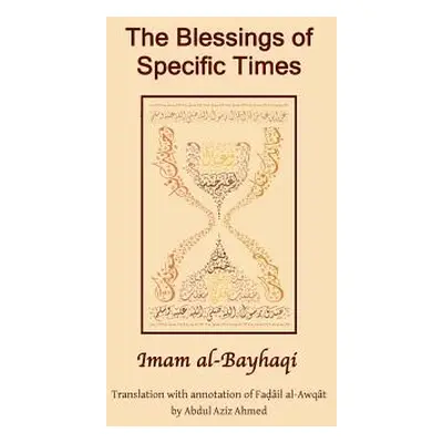 "The Blessings of specific Time: Fadail Al Awqat" - "" ("Ahmed Abdul Aziz")