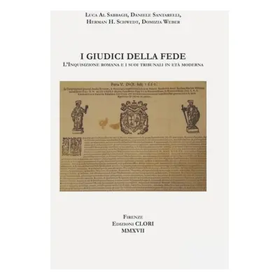 "I giudici della fede: L'Inquisizione romana e i suoi tribunali in et moderna" - "" ("Al Sabbagh