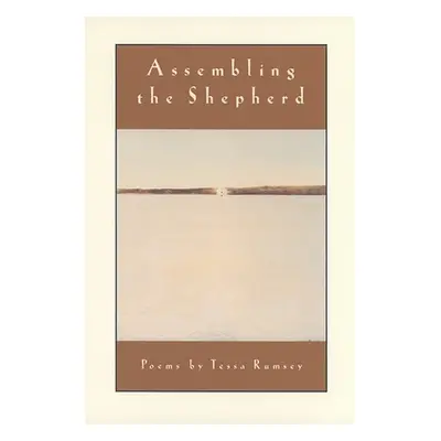 "Assembling the Shepherd: Poems" - "" ("Rumsey Tessa")