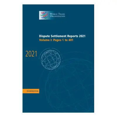 "Dispute Settlement Reports 2021: Volume 1, 1-401" - "" ("World Trade Organization")