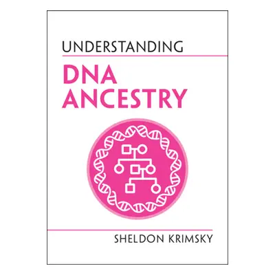 "Understanding DNA Ancestry" - "" ("Krimsky Sheldon")