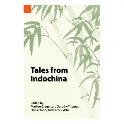 "Tales from Indochina" - "" ("Gregerson Marilyn")