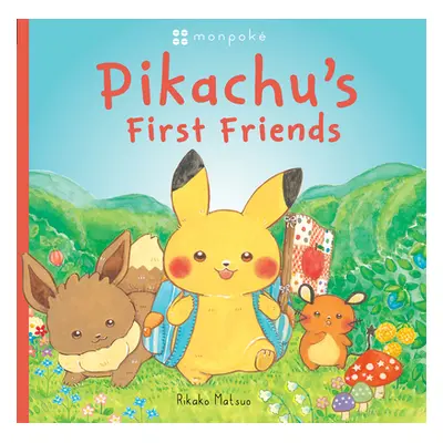 "Pikachu's First Friends (Pokmon Monpoke Picture Book)" - "" ("Matsuo Rikako")