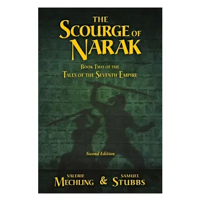 "The Scourge of Narak: Book Two of the Tales of the Seventh Empire" - "" ("Mechling Valerie")