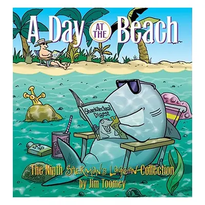 "A Day at the Beach: The Ninth Sherman's Lagoon Collection" - "" ("Toomey Jim")