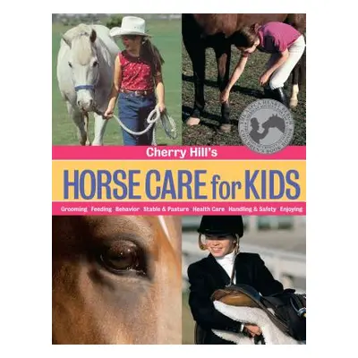 "Cherry Hill's Horse Care for Kids" - "" ("Hill Cherry")