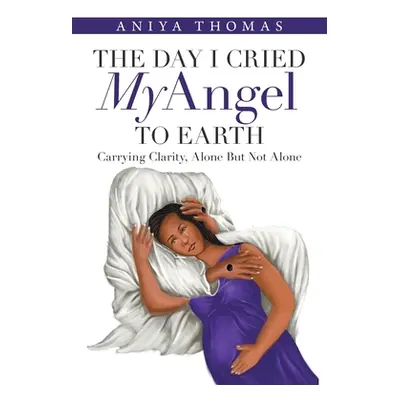 "The Day I Cried My Angel to Earth" - "" ("Thomas Aniya")