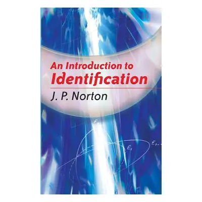 "An Introduction to Identification" - "" ("Norton J. P.")