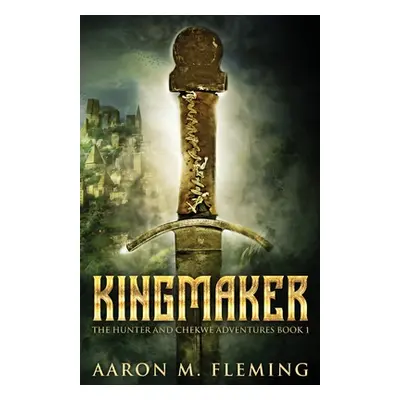 "Kingmaker" - "" ("Fleming Aaron M.")