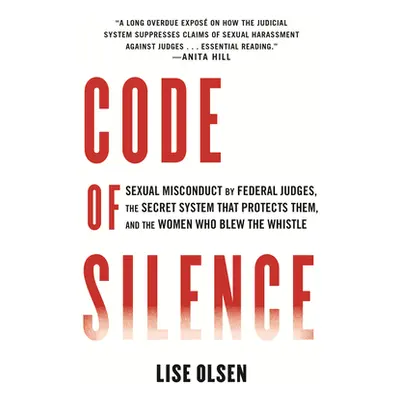 "Code of Silence: Sexual Misconduct by Federal Judges, the Secret System That Protects Them, and