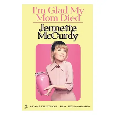 "I'm Glad My Mom Died" - "" ("McCurdy Jennette")