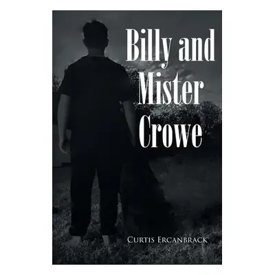 "Billy and Mister Crowe" - "" ("Ercanbrack Curtis")