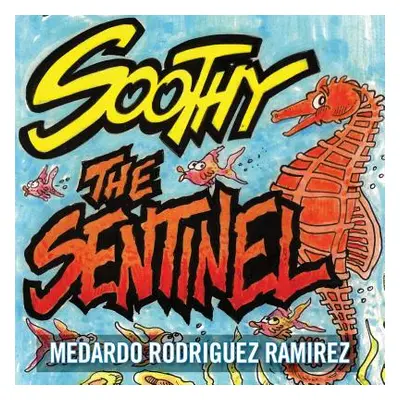 "Soothy the Sentinel" - "" ("Rodriguez Ramirez Medardo")