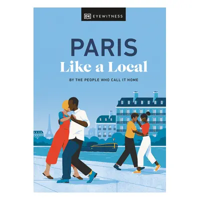 "Paris Like a Local" - "" ("Dk Eyewitness")