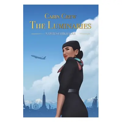 "Cabin Crew - The Luminaries" - "" ("Nawres Chikhaoui")