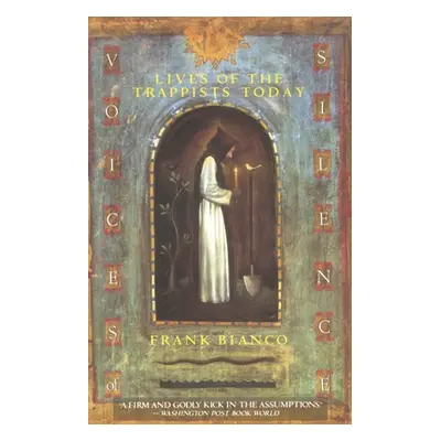 "Voices of Silence: Lives of the Trappists Today" - "" ("Bianco Frank")