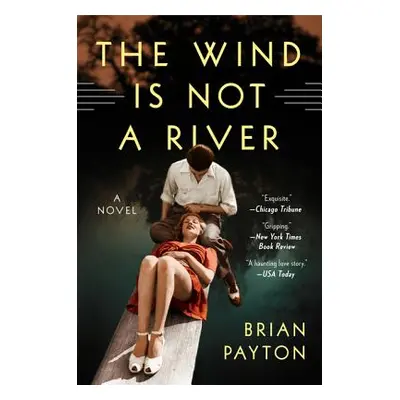 "The Wind Is Not a River" - "" ("Payton Brian")