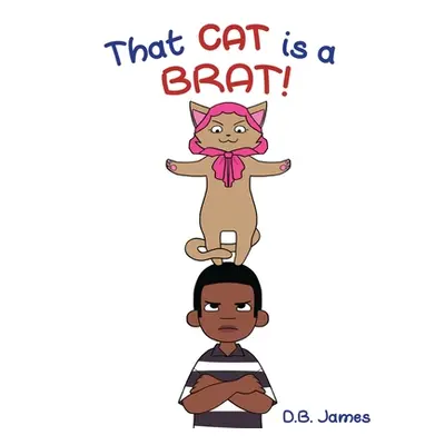 "That Cat is a Brat" - "" ("James D. B.")