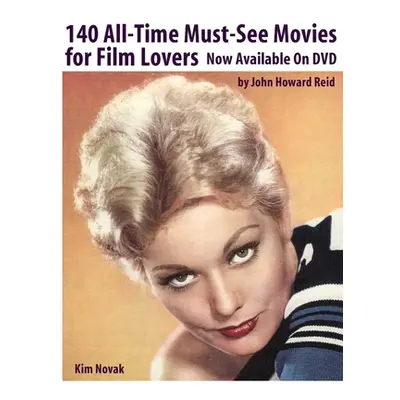 "140 All-Time Must-See Movies for Film Lovers Now Available On DVD" - "" ("Reid John Howard")