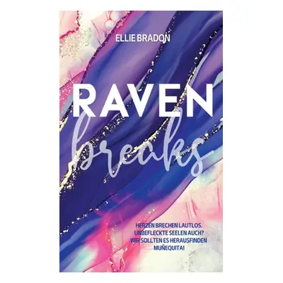 "Raven breaks: Ein verbotener Liebesroman" - "" ("Bradon Ellie")