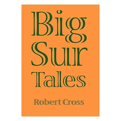 "Big Sur Tales" - "" ("Cross Robert")