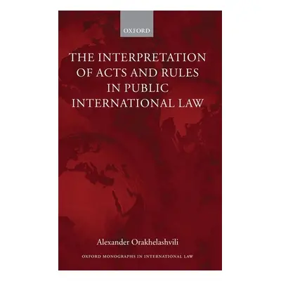 "Oxford Monographs in International Law" - "" ("Orakhelashvili Alexander")