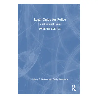 "Legal Guide for Police: Constitutional Issues" - "" ("Walker Jeffery T.")