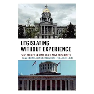 "Legislating Without Experience: Case Studies in State Legislative Term Limits" - "" ("Mooney Ch