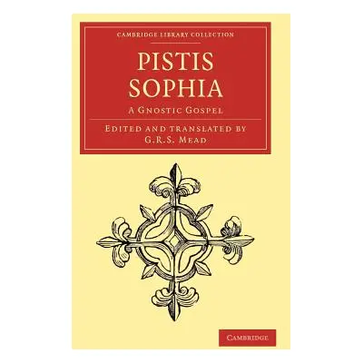 "Pistis Sophia: A Gnostic Gospel" - "" ("Mead G. R. S.")