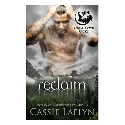 "Reclaim: Cedar Valley Bears" - "" ("Laelyn Cassie")