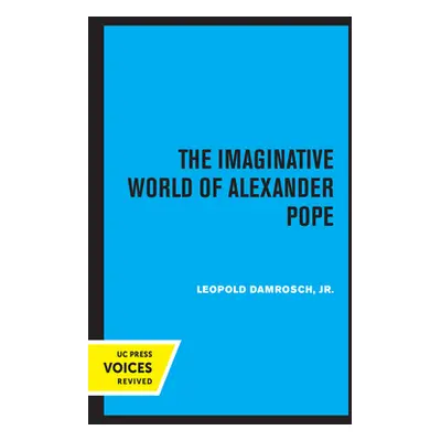 "The Imaginative World of Alexander Pope" - "" ("Damrosch Leopold")