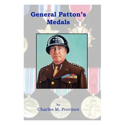 "General Patton's Medals" - "" ("Province Charles")