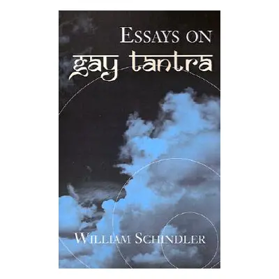 "Essays on Gay Tantra" - "" ("Schindler William")