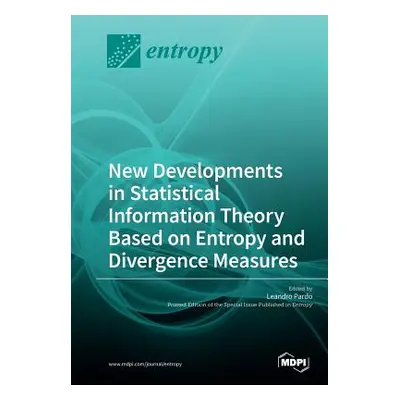 "New Developments in Statistical Information Theory Based on Entropy and Divergence Measures" - 