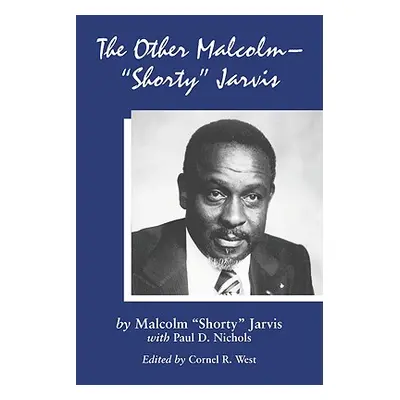 "The Other Malcolm--Shorty Jarvis: His Memoir" - "" ("Jarvis")