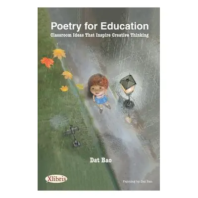 "Poetry for Education: Classroom Ideas That Inspire Creative Thinking" - "" ("Bao Dat")