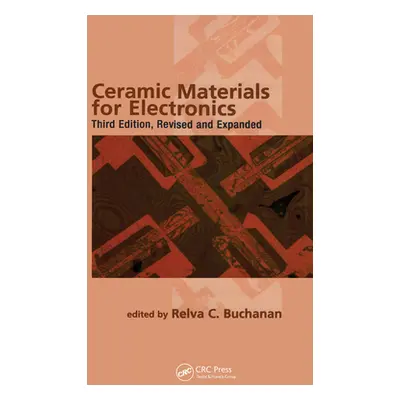 "Ceramic Materials for Electronics" - "" ("Buchanan Relva C.")