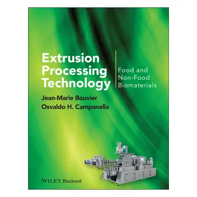 "Extrusion Processing Technology" - "" ("Bouvier Jean-Marie")