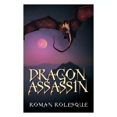 "Dragon Assassin" - "" ("Rolesque Roman")