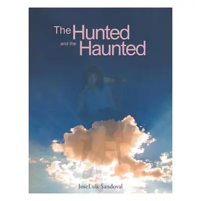 "The Hunted and the Haunted" - "" ("Sandoval Joseluis")