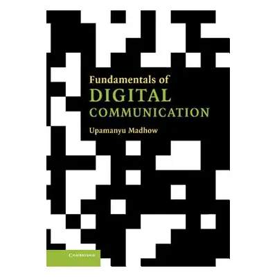 "Fundamentals of Digital Communication" - "" ("Madhow Upamanyu")