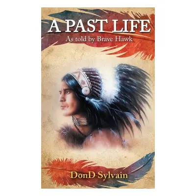 "A Past Life: As told by Brave Hawk" - "" ("Sylvain Dond")