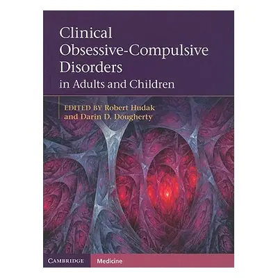 "Clinical Obsessive-Compulsive Disorders in Adults and Children" - "" ("Hudak Robert")