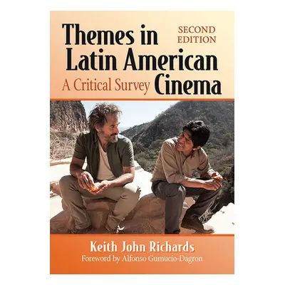 "Themes in Latin American Cinema: A Critical Survey, 2D Ed." - "" ("Richards Keith John")