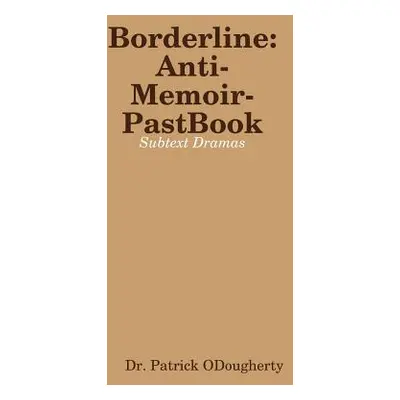 "Borderline-Anti-Memoir-PastBook" - "" ("Odougherty Patrick")