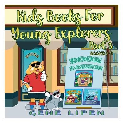 "Kids Books for Young Explorers Part 3: Books 7 - 9" - "" ("Lipen Gene")