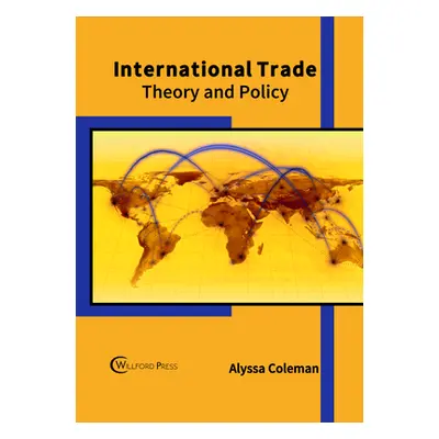 "International Trade: Theory and Policy" - "" ("Coleman Alyssa")