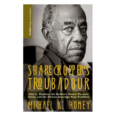 "Sharecropper's Troubadour: John L. Handcox, the Southern Tenant Farmers' Union, and the African